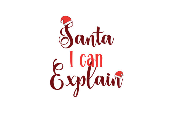 Christmas Quotes Santa I Can Explain for Crafts